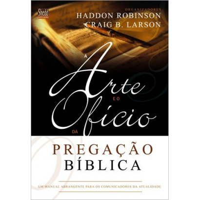 ARTE E OFICIO DA PREGACAO BIBLICA