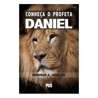 Conheça o Profeta Daniel