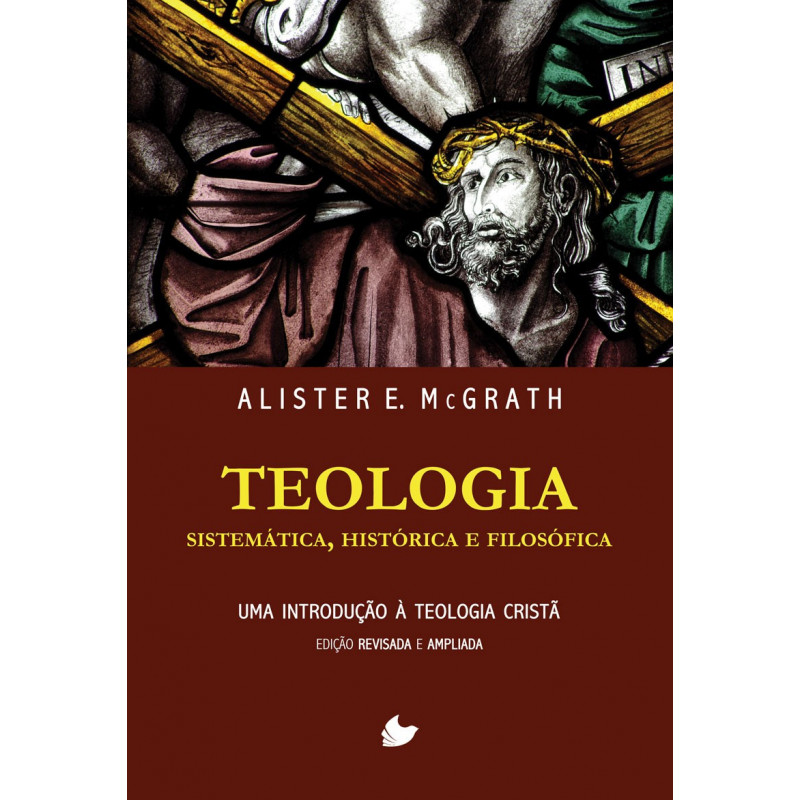 TEOLOGIA SISTEMATICA HISTORICA E FILOSOFICA (REVISADA E AMPLIADA)