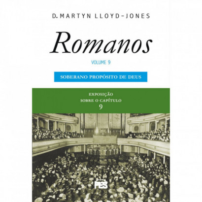 Romanos vol. 9 - Soberano Propósito de Deus (nova edição)